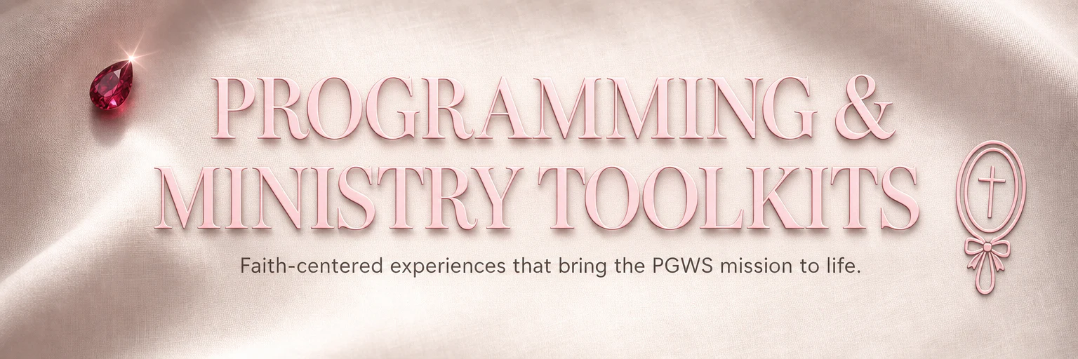 Programming and Ministry Toolkits — faith-centered experiences that bring the PGWS mission to life.